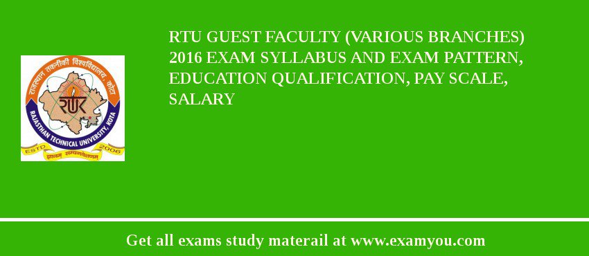 RTU Guest Faculty (Various Branches) 2018 Exam Syllabus And Exam Pattern, Education Qualification, Pay scale, Salary