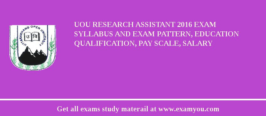 UOU Research Assistant 2018 Exam Syllabus And Exam Pattern, Education Qualification, Pay scale, Salary