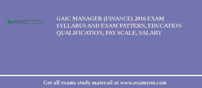 GAIC Manager (Finance) 2018 Exam Syllabus And Exam Pattern, Education Qualification, Pay scale, Salary