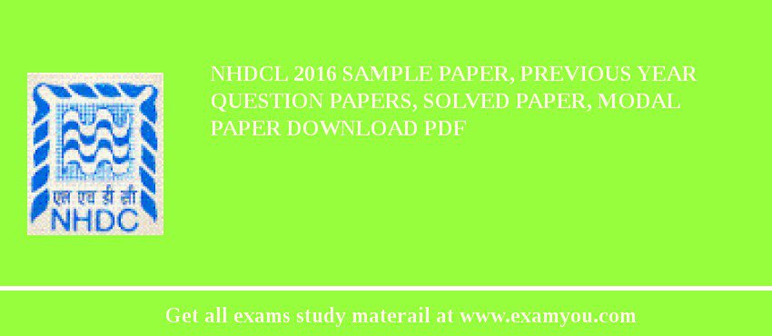 NHDCL 2018 Sample Paper, Previous Year Question Papers, Solved Paper, Modal Paper Download PDF