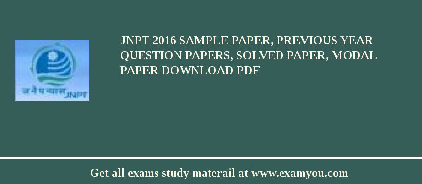 JNPT 2018 Sample Paper, Previous Year Question Papers, Solved Paper, Modal Paper Download PDF