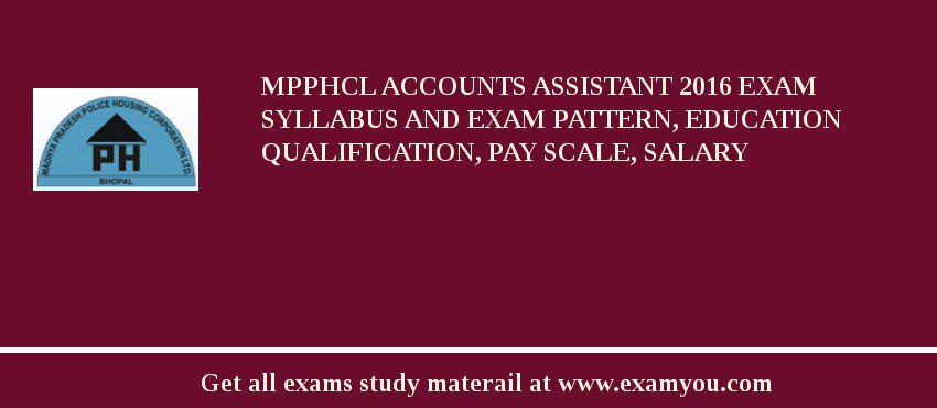 MPPHCL Accounts Assistant 2018 Exam Syllabus And Exam Pattern, Education Qualification, Pay scale, Salary
