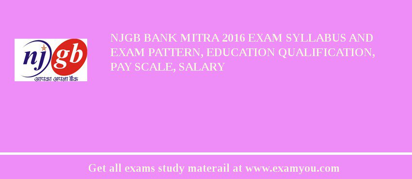 NJGB Bank Mitra 2018 Exam Syllabus And Exam Pattern, Education Qualification, Pay scale, Salary