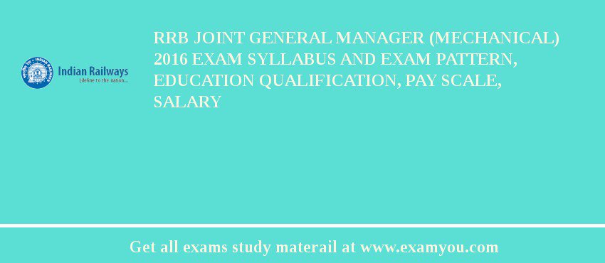 RRB Joint General Manager (Mechanical) 2018 Exam Syllabus And Exam Pattern, Education Qualification, Pay scale, Salary