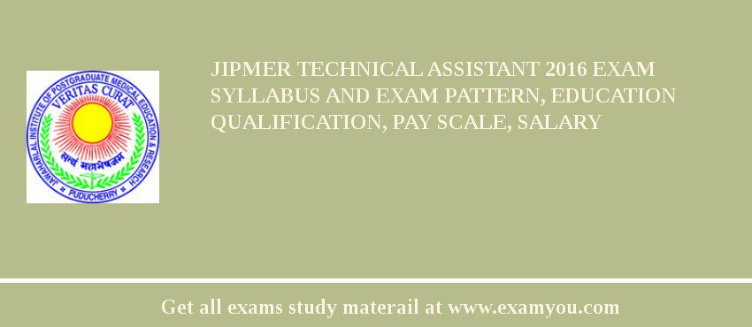 JIPMER Technical Assistant 2018 Exam Syllabus And Exam Pattern, Education Qualification, Pay scale, Salary