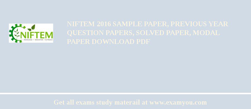 NIFTEM 2018 Sample Paper, Previous Year Question Papers, Solved Paper, Modal Paper Download PDF