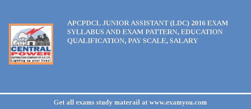 APCPDCL Junior Assistant (LDC) 2018 Exam Syllabus And Exam Pattern, Education Qualification, Pay scale, Salary