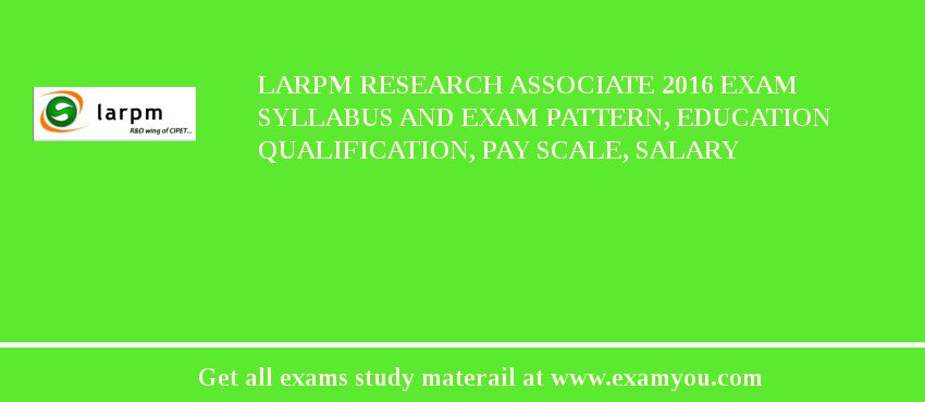 LARPM Research Associate 2018 Exam Syllabus And Exam Pattern, Education Qualification, Pay scale, Salary