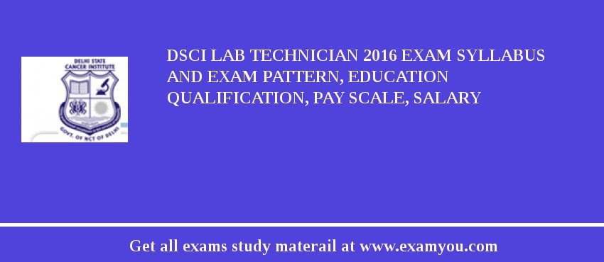 DSCI Lab Technician 2018 Exam Syllabus And Exam Pattern, Education Qualification, Pay scale, Salary