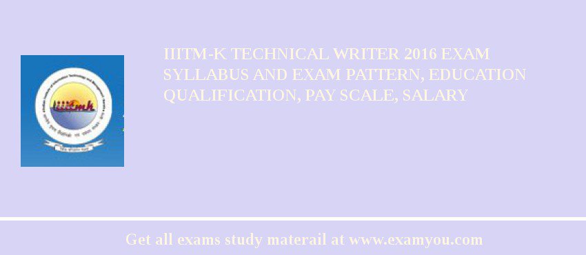 IIITM-K Technical Writer 2018 Exam Syllabus And Exam Pattern, Education Qualification, Pay scale, Salary