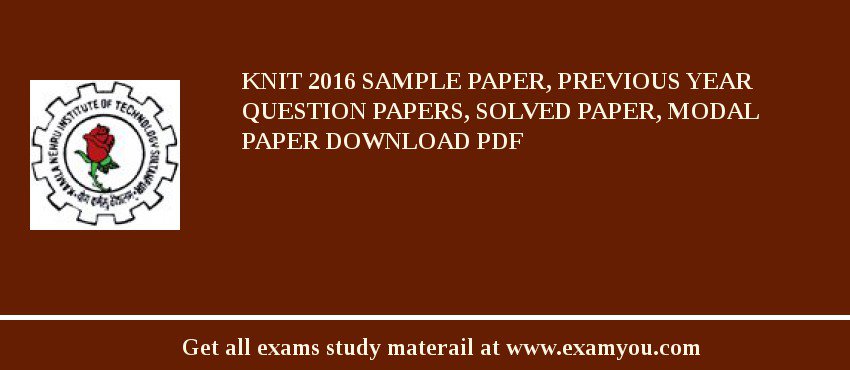 KNIT 2018 Sample Paper, Previous Year Question Papers, Solved Paper, Modal Paper Download PDF