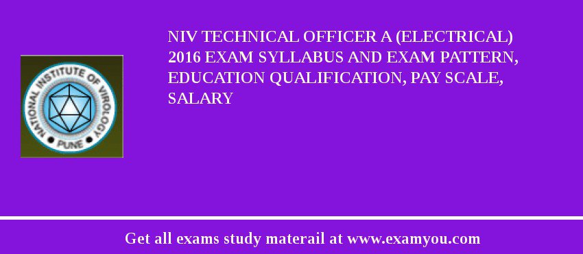 NIV Technical Officer A (Electrical) 2018 Exam Syllabus And Exam Pattern, Education Qualification, Pay scale, Salary