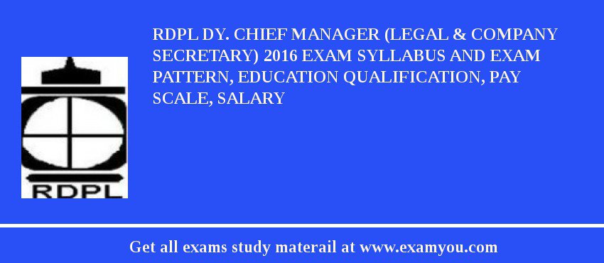 RDPL Dy. Chief Manager (Legal & Company Secretary) 2018 Exam Syllabus And Exam Pattern, Education Qualification, Pay scale, Salary