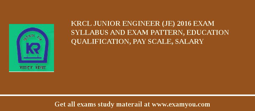 KRCL Junior Engineer (JE) 2018 Exam Syllabus And Exam Pattern, Education Qualification, Pay scale, Salary