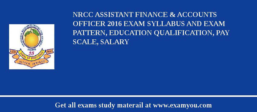 NRCC Assistant Finance & Accounts Officer 2018 Exam Syllabus And Exam Pattern, Education Qualification, Pay scale, Salary