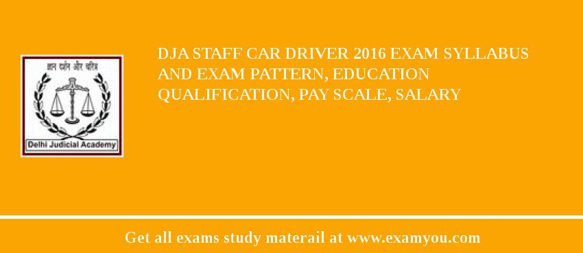 DJA Staff Car Driver 2018 Exam Syllabus And Exam Pattern, Education Qualification, Pay scale, Salary