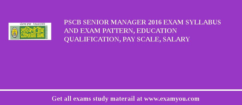 PSCB Senior Manager 2018 Exam Syllabus And Exam Pattern, Education Qualification, Pay scale, Salary