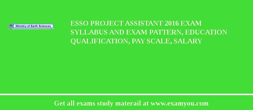 ESSO Project Assistant 2018 Exam Syllabus And Exam Pattern, Education Qualification, Pay scale, Salary
