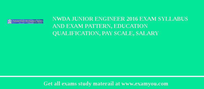 NWDA Junior Engineer 2018 Exam Syllabus And Exam Pattern, Education Qualification, Pay scale, Salary