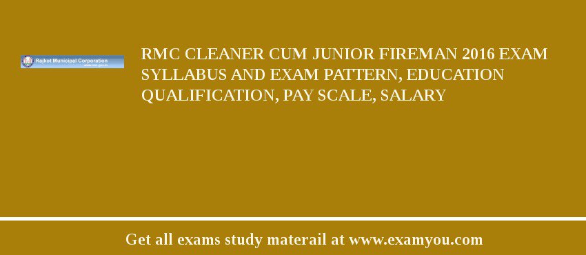 RMC Cleaner cum Junior Fireman 2018 Exam Syllabus And Exam Pattern, Education Qualification, Pay scale, Salary