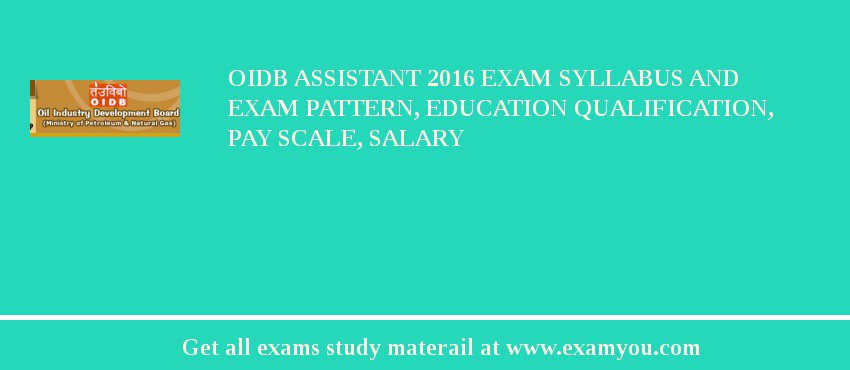 OIDB Assistant 2018 Exam Syllabus And Exam Pattern, Education Qualification, Pay scale, Salary