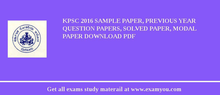KPSC (Karnataka Public Service Commission) 2018 Sample Paper, Previous Year Question Papers, Solved Paper, Modal Paper Download PDF