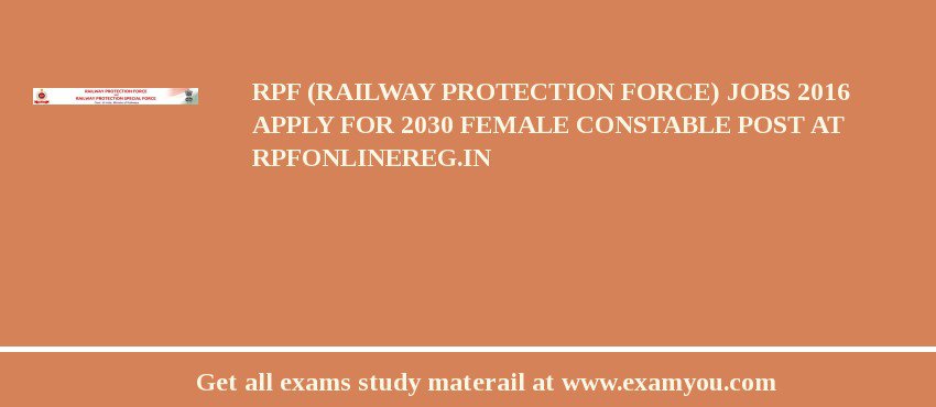 RPF (Railway Protection Force) Jobs 2018 Apply for 2030 Female Constable Post at rpfonlinereg.in