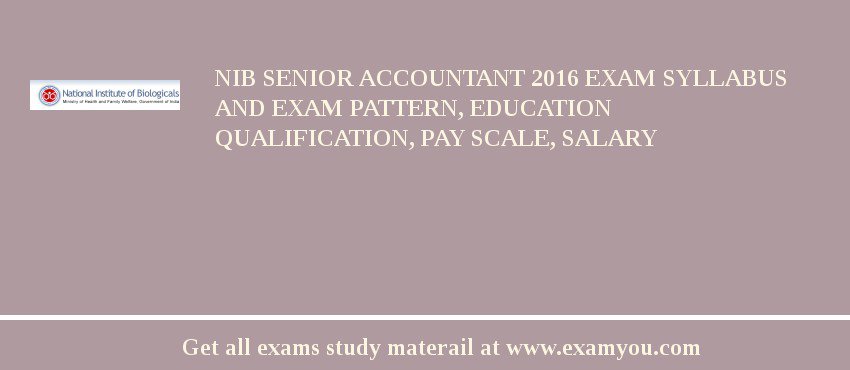 NIB Senior Accountant 2018 Exam Syllabus And Exam Pattern, Education Qualification, Pay scale, Salary