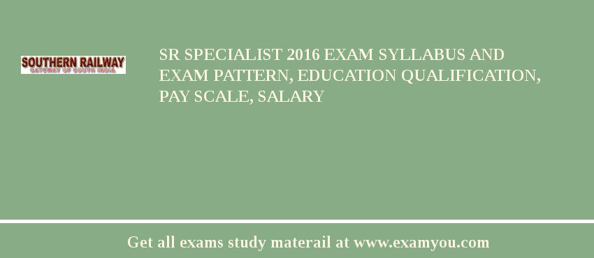 SR Specialist 2018 Exam Syllabus And Exam Pattern, Education Qualification, Pay scale, Salary