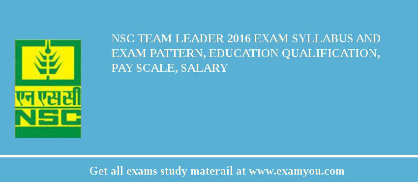 NSC Team Leader 2018 Exam Syllabus And Exam Pattern, Education Qualification, Pay scale, Salary