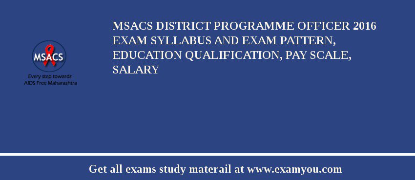 MSACS District Programme Officer 2018 Exam Syllabus And Exam Pattern, Education Qualification, Pay scale, Salary