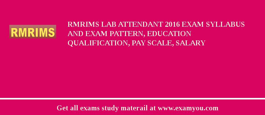 RMRIMS Lab Attendant 2018 Exam Syllabus And Exam Pattern, Education Qualification, Pay scale, Salary