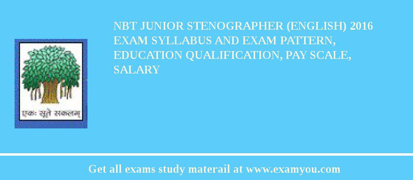 NBT Junior Stenographer (English) 2018 Exam Syllabus And Exam Pattern, Education Qualification, Pay scale, Salary