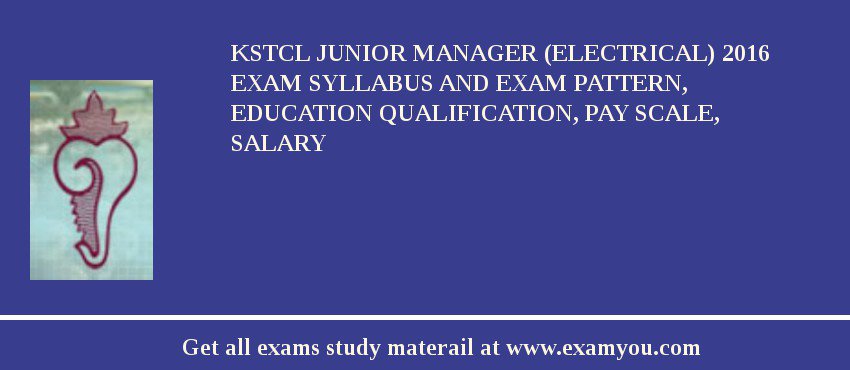 KSTCL Junior Manager (Electrical) 2018 Exam Syllabus And Exam Pattern, Education Qualification, Pay scale, Salary