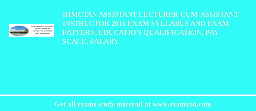 IHMCTAN Assistant Lecturer-cum-Assistant Instructor 2018 Exam Syllabus And Exam Pattern, Education Qualification, Pay scale, Salary