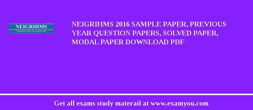 NEIGRIHMS 2018 Sample Paper, Previous Year Question Papers, Solved Paper, Modal Paper Download PDF