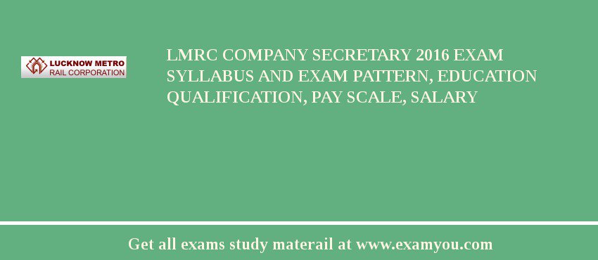 LMRC Company Secretary 2018 Exam Syllabus And Exam Pattern, Education Qualification, Pay scale, Salary