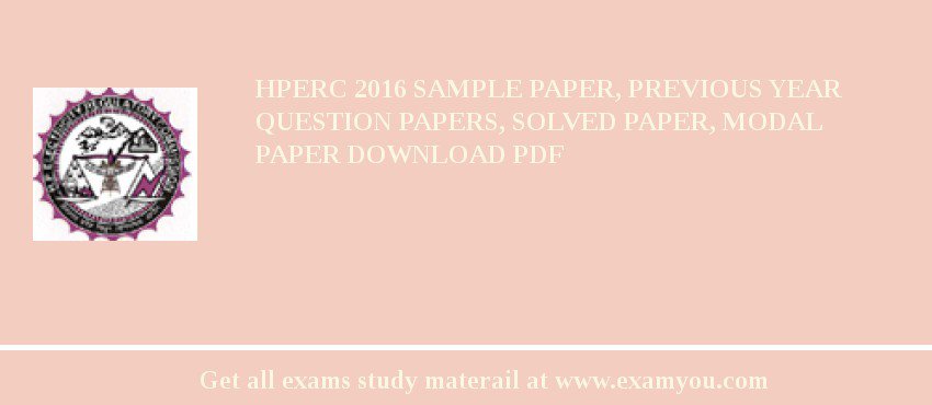 HPERC 2018 Sample Paper, Previous Year Question Papers, Solved Paper, Modal Paper Download PDF
