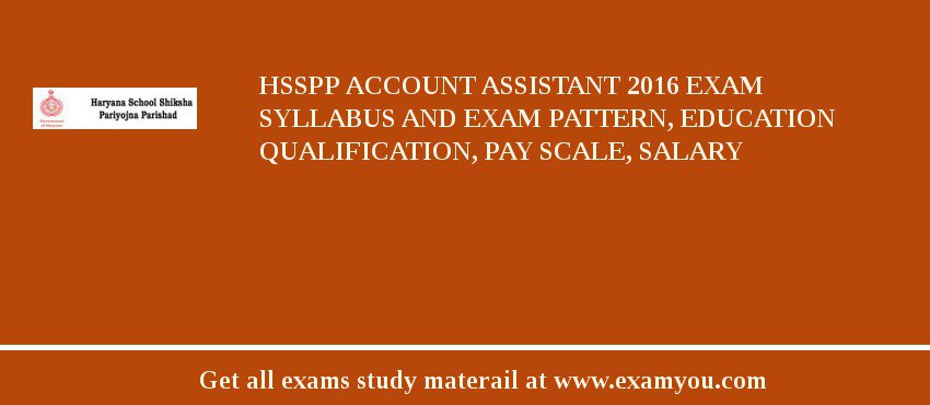 HSSPP Account Assistant 2018 Exam Syllabus And Exam Pattern, Education Qualification, Pay scale, Salary