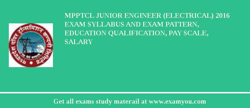 MPPTCL Junior Engineer (Electrical) 2018 Exam Syllabus And Exam Pattern, Education Qualification, Pay scale, Salary