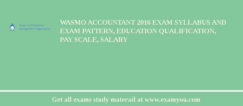 WASMO Accountant 2018 Exam Syllabus And Exam Pattern, Education Qualification, Pay scale, Salary