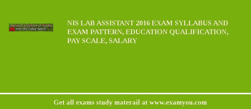 NIS Lab Assistant 2018 Exam Syllabus And Exam Pattern, Education Qualification, Pay scale, Salary
