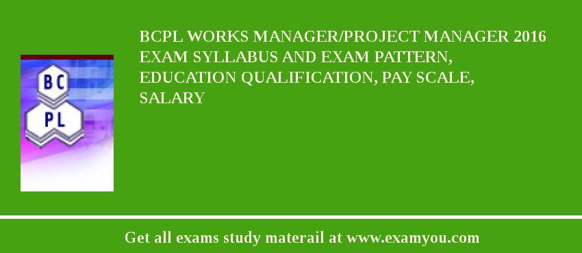 BCPL Works Manager/Project Manager 2018 Exam Syllabus And Exam Pattern, Education Qualification, Pay scale, Salary
