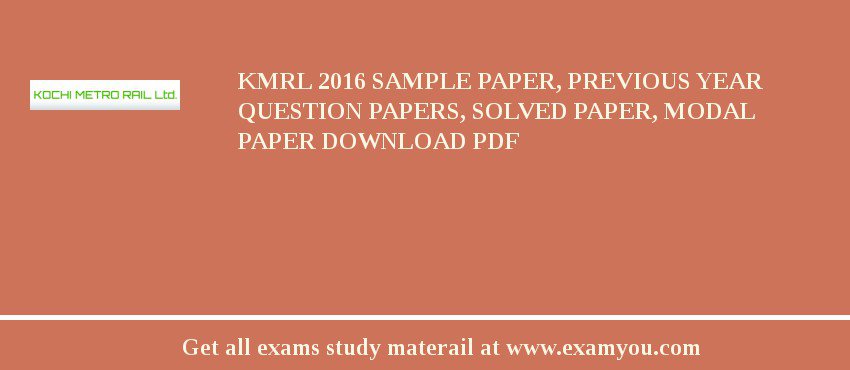 KMRL 2018 Sample Paper, Previous Year Question Papers, Solved Paper, Modal Paper Download PDF