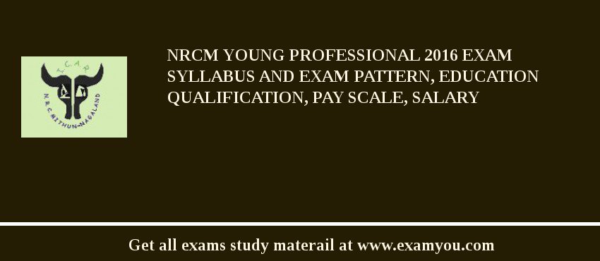 NRCM Young Professional 2018 Exam Syllabus And Exam Pattern, Education Qualification, Pay scale, Salary