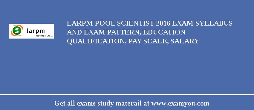 LARPM Pool Scientist 2018 Exam Syllabus And Exam Pattern, Education Qualification, Pay scale, Salary