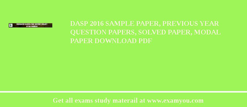 DASP 2018 Sample Paper, Previous Year Question Papers, Solved Paper, Modal Paper Download PDF