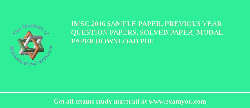 IMSc 2018 Sample Paper, Previous Year Question Papers, Solved Paper, Modal Paper Download PDF