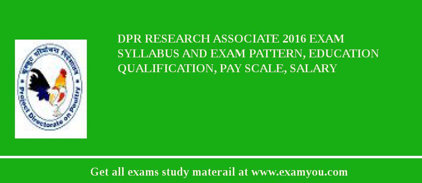 DPR Research Associate 2018 Exam Syllabus And Exam Pattern, Education Qualification, Pay scale, Salary