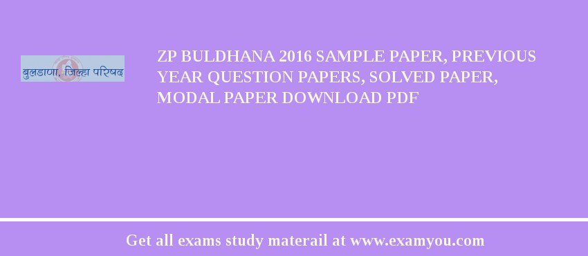 ZP Buldhana 2018 Sample Paper, Previous Year Question Papers, Solved Paper, Modal Paper Download PDF